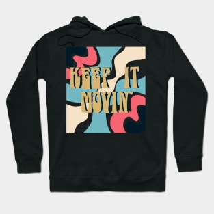 Keep it Movin Hoodie